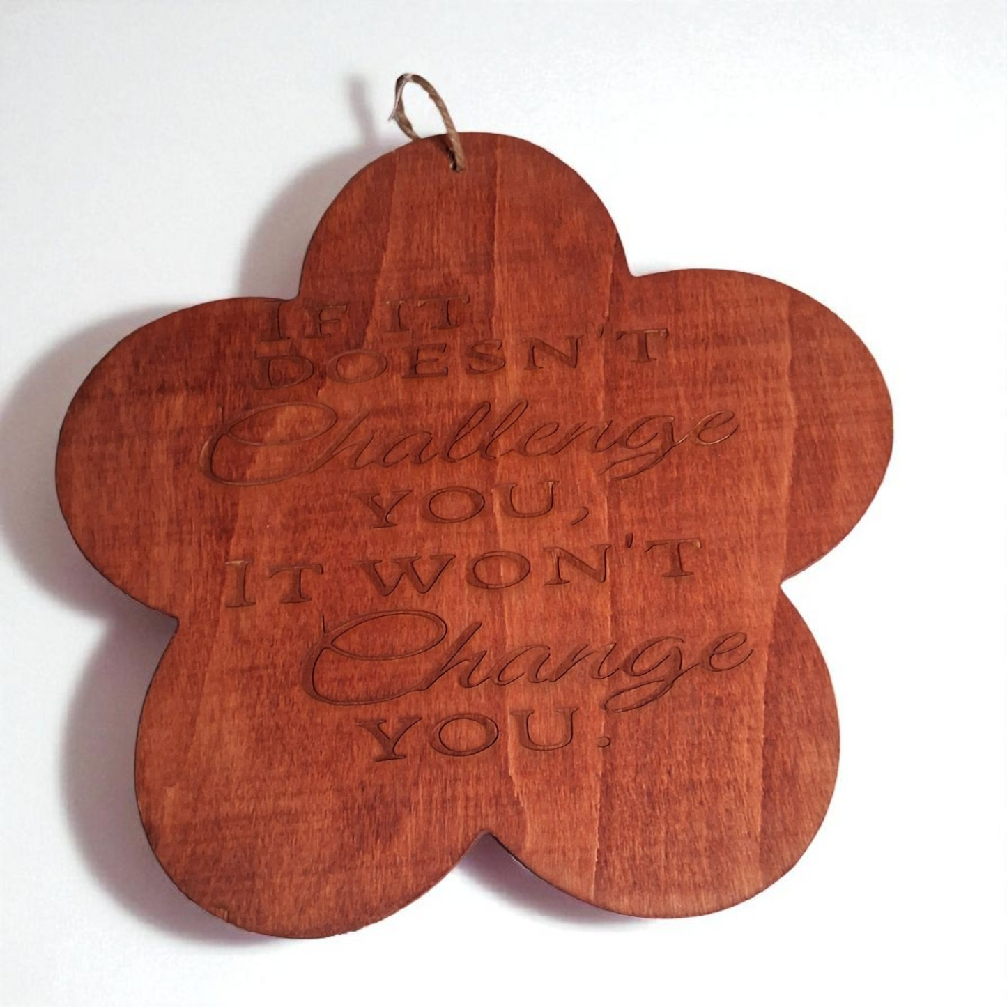 Engraved Wooden Flower Wall Hanging – “Live Laugh Love” & “If It Doesn’t Challenge You, It Won’t Change You” – 9” Inspirational Decor