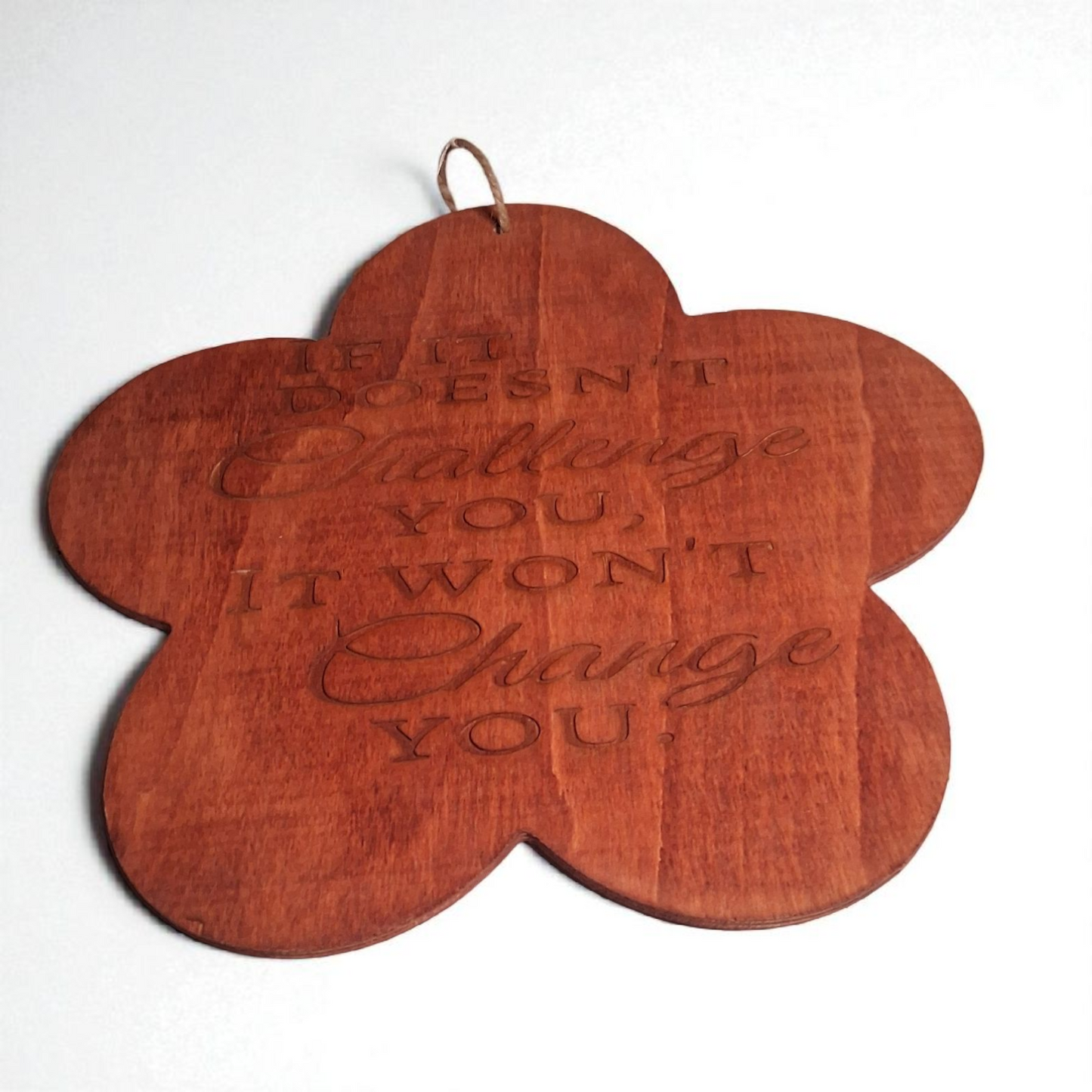 Engraved Wooden Flower Wall Hanging – “Live Laugh Love” & “If It Doesn’t Challenge You, It Won’t Change You” – 9” Inspirational Decor