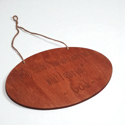 Engraved Wooden Oval Wall Hanging – 6" x 8" Inspirational Quote Plaque “Why Haven’t You Done More with What I Gave You”